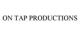 ON TAP PRODUCTIONS trademark