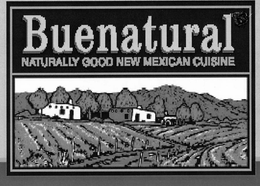 BUENATURAL NATURALLY GOOD NEW MEXICAN CUISINE trademark