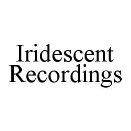 IRIDESCENT RECORDINGS trademark