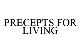 PRECEPTS FOR LIVING trademark
