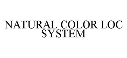 NATURAL COLOR LOC SYSTEM trademark