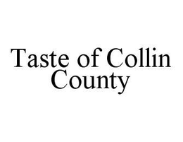 TASTE OF COLLIN COUNTY trademark