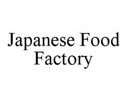 JAPANESE FOOD FACTORY trademark