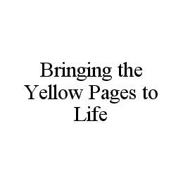 BRINGING THE YELLOW PAGES TO LIFE trademark