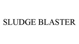 SLUDGE BLASTER trademark