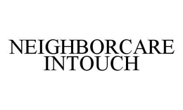 NEIGHBORCARE INTOUCH trademark