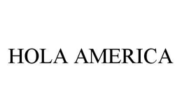 HOLA AMERICA trademark
