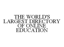 THE WORLD'S LARGEST DIRECTORY OF ONLINE EDUCATION trademark