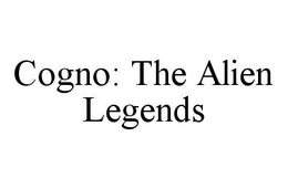 COGNO: THE ALIEN LEGENDS trademark