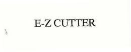 E-Z CUTTER trademark
