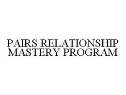 PAIRS RELATIONSHIP MASTERY PROGRAM trademark