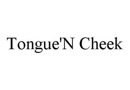 TONGUE'N CHEEK trademark
