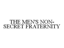 THE MEN'S NON-SECRET FRATERNITY trademark