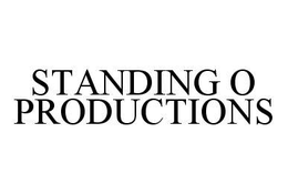 STANDING O PRODUCTIONS trademark
