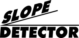SLOPE DETECTOR trademark