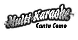 MULTI KARAOKE CANTA COMO trademark