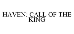HAVEN: CALL OF THE KING trademark