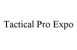 TACTICAL PRO EXPO trademark
