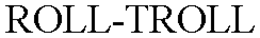 ROLL-TROLL trademark