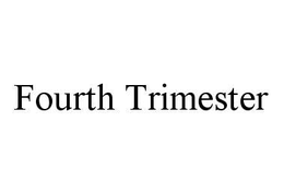 FOURTH TRIMESTER trademark