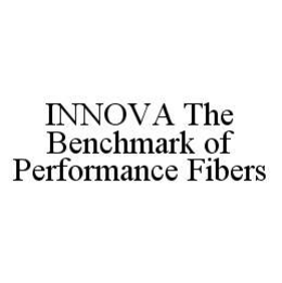 INNOVA THE BENCHMARK OF PERFORMANCE FIBERS trademark