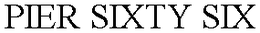 PIER SIXTY SIX trademark