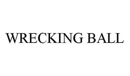 WRECKING BALL trademark