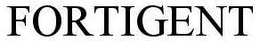 FORTIGENT trademark