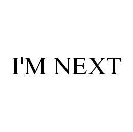 I'M NEXT trademark
