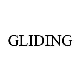 GLIDING trademark