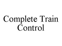 COMPLETE TRAIN CONTROL trademark