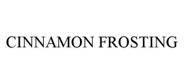 CINNAMON FROSTING trademark