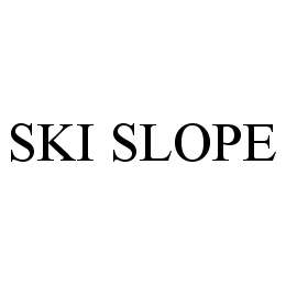 SKI SLOPE trademark