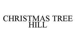 CHRISTMAS TREE HILL trademark