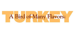 TURKEY A BIRD OF MANY FLAVORS trademark