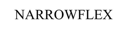 NARROWFLEX trademark