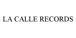 LA CALLE RECORDS trademark