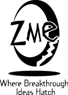 ZME WHERE BREAKTHROUGH IDEAS HATCH trademark