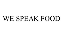 WE SPEAK FOOD trademark
