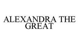 ALEXANDRA THE GREAT trademark