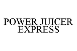 POWER JUICER EXPRESS trademark