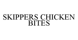 SKIPPERS CHICKEN BITES trademark