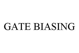 GATE BIASING trademark