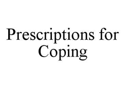 PRESCRIPTIONS FOR COPING trademark