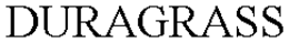DURAGRASS trademark