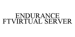 ENDURANCE FTVIRTUAL SERVER trademark