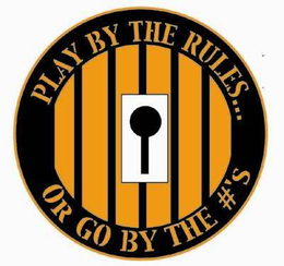 PLAY BY THE RULES...OR GO BY THE #'S trademark