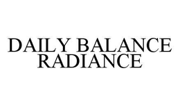 DAILY BALANCE RADIANCE trademark