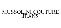 MUSSOLINI COUTURE JEANS trademark