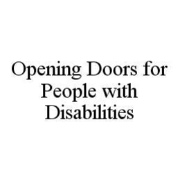OPENING DOORS FOR PEOPLE WITH DISABILITIES trademark